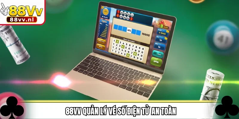 88VV quản lý vé số điện tử an toàn