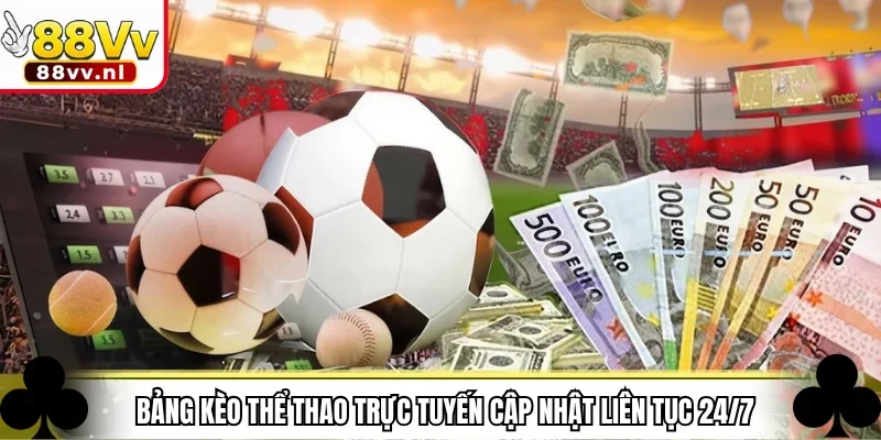 Bảng kèo thể thao trực tuyến cập nhật liên tục 24/7