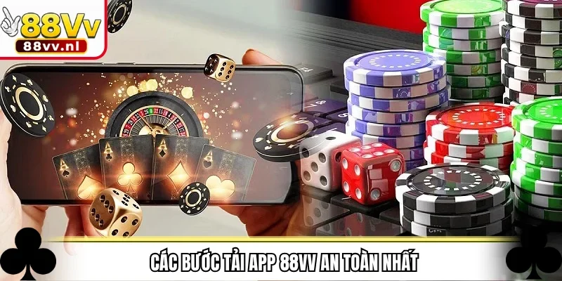 Các bước tải app 88VV an toàn nhất