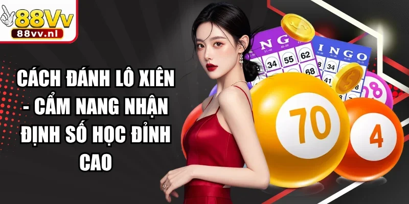 Cách Đánh Lô Xiên