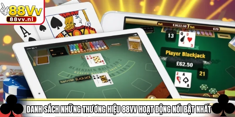 Danh sách những thương hiệu 88VV hoạt động nổi bật nhất