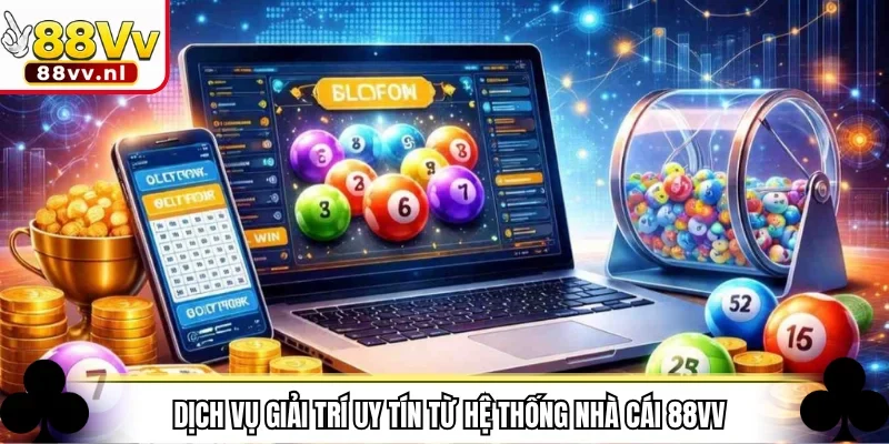 Dịch vụ giải trí uy tín từ hệ thống nhà cái 88VV