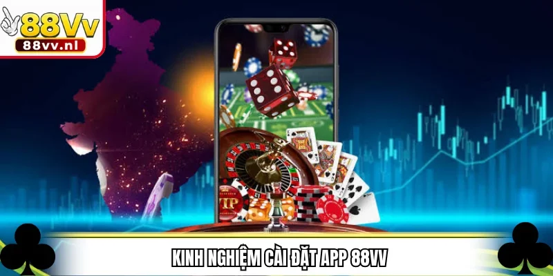 Kinh nghiệm cài đặt app 88VV