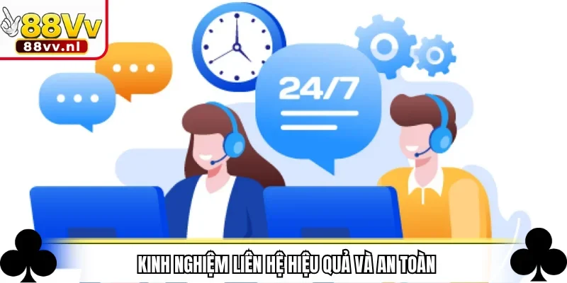 Kinh nghiệm liên hệ hiệu quả và an toàn