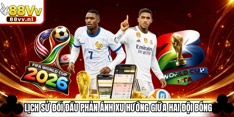 Lịch sử đối đầu phản ánh xu hướng giữa hai đội bóng