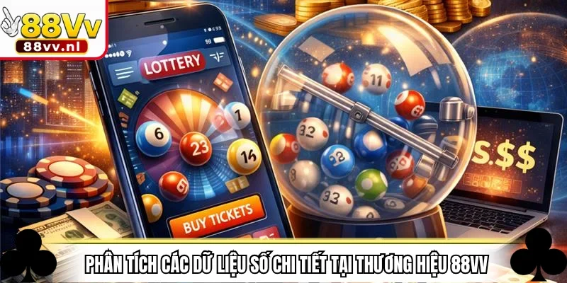 Phân tích các dữ liệu số chi tiết tại thương hiệu 88VV