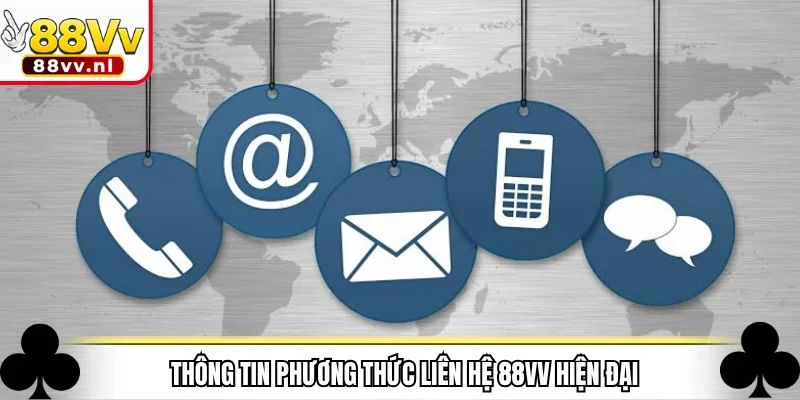 Thông tin phương thức liên hệ 88VV hiện đại